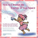 How to Cleanse the Energy of your Space: Fun, Simple, Easy, and Effective Ways to Cleanse, Purify, Heal, and Lighten Your Home, Your Work, and Any Spa