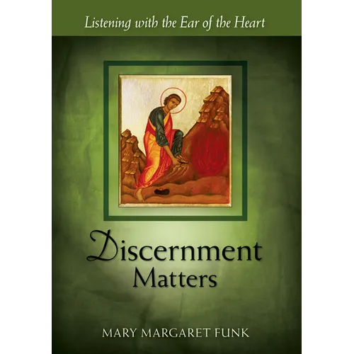 Discernment Matters: Listening with the Ear of the Heart