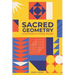 Sacred Geometry and Patterns of Divine Design: Awaken Your Inner Vision, Guided By Sacred Images, Numerology, Tarot, Sound, & Magic
