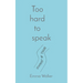 Too hard to speak