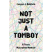 Not Just a Tomboy: A Trans Masculine Memoir