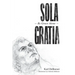 Sola Gratia: By Grace Alone