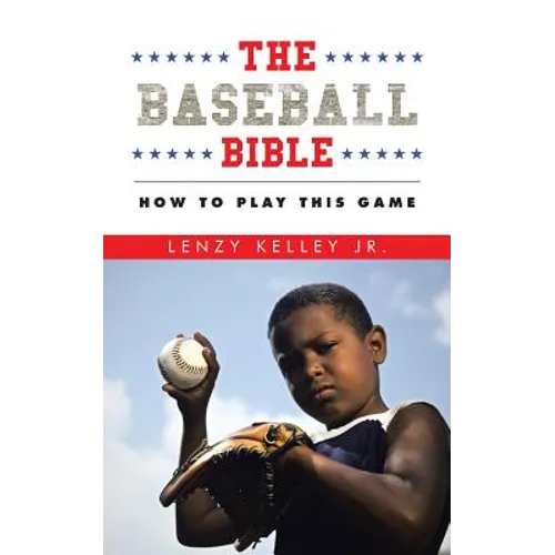The Baseball Bible: How to Play This Game