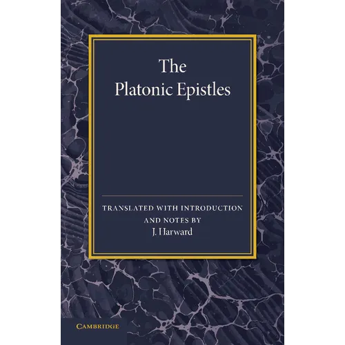 The Platonic Epistles: Translated with Introduction and Notes