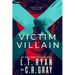 Victim or Villain: A Gwen Kane Thriller