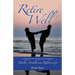 Retire Well: A Guide to What's Important in Retirement: Health, Wealth and Relationships