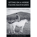 Sitting on a Horse Facing Backwards