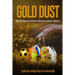 Gold Dust: How to Become A More Effective Coach, Quickly: How to become a better communicator