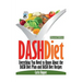 Dash Diet [Second Edition]: Everything You Need to Know about the Dash Diet Plan and Dash Diet Recipes