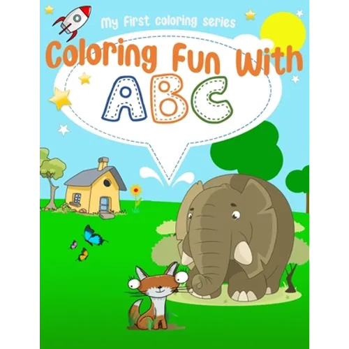 ABC First Coloring Book Age 1-3: First word learning with ABC & coloring fun for toddlers, preschool, and Kindergarten