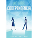 No más codependencia: Estrategias de desprendimiento saludables para romper patrones. Descubre cómo dejar de angustiarse con relaciones codependientes