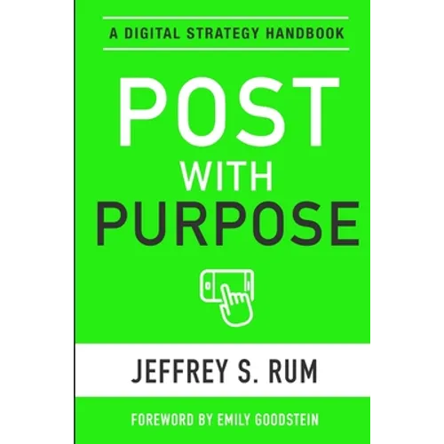 Post with Purpose: A Digital Strategy Handbook