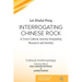 Interrogating Chinese Rock: A Cross-Cultural Journey Integrating Research and Identity