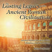 The Lasting Legacy of the Ancient Roman Civilization - Ancient History Books for Kids Children's Ancient History
