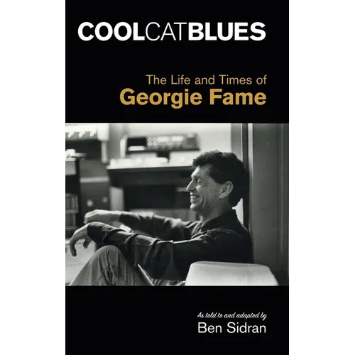 Cool Cat Blues: The Life and Times of Georgie Fame