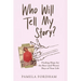 Who Will Tell My Story?