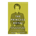 The Princess Royal: From Princess Mary to Princess Anne