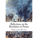 Reflections on the Revolution in France: A Political Pamphlet