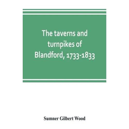 The taverns and turnpikes of Blandford, 1733-1833
