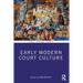 Early Modern Court Culture