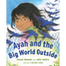 Ayah and the Big World Outside