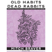 OLD HABITS DEAD RABBITS - American Traditional Tattoo Inspired Line Work