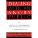 Dealing with an Angry Public: The Mutual Gains Approach to Resolving Disputes