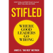 Stifled: Where Good Leaders Go Wrong