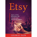 Etsy: Open an Etsy Storefront and Launch your Handmade Empire