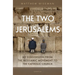 The Two Jerusalems: My Conversion from the Messianic Movement to the Catholic Church