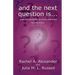 And the Next Question Is - Powerful Questions for Sticky Moments (Revised Edition)