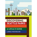 Discovering Seattle Parks: A Local's Guide