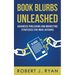 Book Blurbs Unleashed: Advanced Publishing and Marketing Strategies for Indie Authors