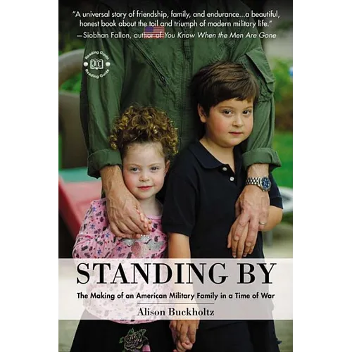 Standing By: The Making of an American Military Family in a Time of War