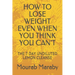 How to Lose Weight Even When You Think You Can't: The 7 Day Undiluted Lemon Cleanse