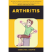 Arthritis: All That You Need To Know About The Anti-Inflamatory Diet For Treating Arthritis Pain Relief, Groin Pain, Bursitis, Knee Pain, PFS, AKPS.