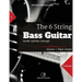 The 6 String Bass Guitar: mode system concept, Volume 1: major modes