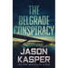 The Belgrade Conspiracy: A David Rivers Thriller
