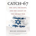 Catch-67: The Left, the Right, and the Legacy of the Six-Day War