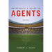 An Athlete's Guide to Agents: .