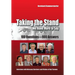 Taking the Stand: We Have More to Say: 100 Questions-900 Answers Interviews with Holocaust Survivors and Victims of Nazi Tyranny