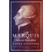 The Marquis: Lafayette Reconsidered