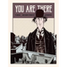 You Are There