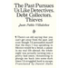 The Past Pursues Us Like Detectives, Debt Collectors, Thieves