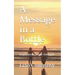 A Message in a Bottle: What We Need in Life Inspiration, Hope, Connection, and Resilience