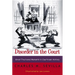 Disorder in the Court: Great Fractured Moments in Courtroom History