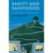 Sanity and Sainthood: Integrating Meditation and Psychotherapy