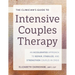 The Clinician's Guide to Intensive Couples Therapy: An Accelerated Approach to Repair, Stabilize, and Strengthen Couples in Crisis