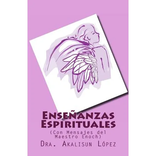 Enseñanzas Espirituales: (Con Mensajes del Maestro Enoch)