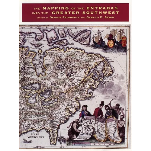 The Mapping of the Entradas Into the Greater Southwest